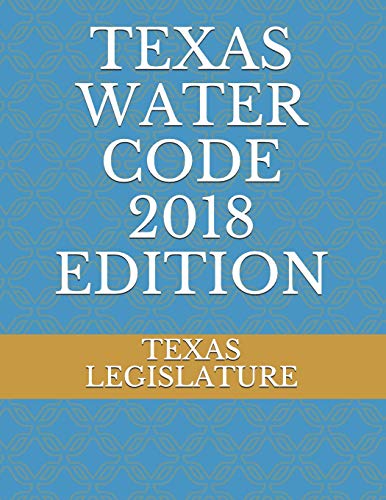 TEXAS WATER CODE 2018 EDITION