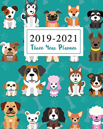 2019-2021 Three Year Planner: Cute Animal Dogs Cover Monthly Planner Calendar Academic January 2019 to December 2021 Organizer Agenda for The Next .